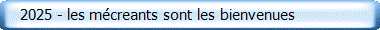    2025 - les m�creants sont les bienvenues