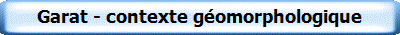 Garat - contexte g�omorphologique