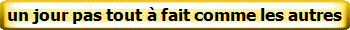 un jour pas tout à fait comme les autres