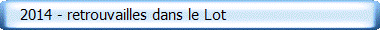    2014 - retrouvailles dans le Lot