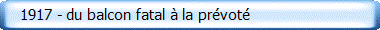    1917 - du balcon fatal � la pr�vot�